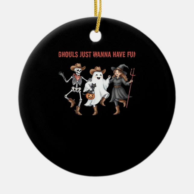 Ghouls Just Wanna Have Fun Halloween Gifts Basic D Ceramic Ornament (Front)