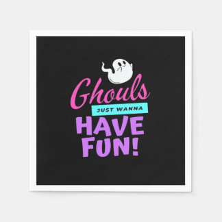 Ghouls Just Wanna Have Fun - Halloween Humour Napkin