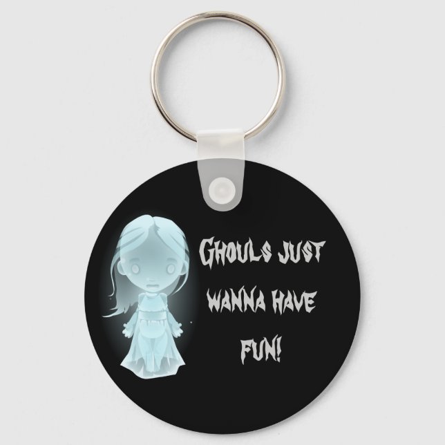 "Ghouls Just Wanna Have Fun!" Halloween Keychain (Front)