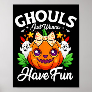 Ghouls just wanna have fun halloween poster