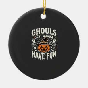 Ghouls Just Wanna Have Fun Halloween Pumpkin Ceramic Ornament