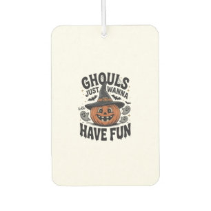 Ghouls Just Wanna Have Fun Halloween Pumpkin Ghost Air Freshener