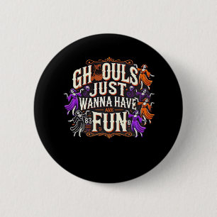 Ghouls Just Wanna Have Fun Halloween Sloth Vibes 2 Inch Round Button