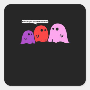 Ghouls Just Wanna Have Fun Halloween Trending Feel Square Sticker
