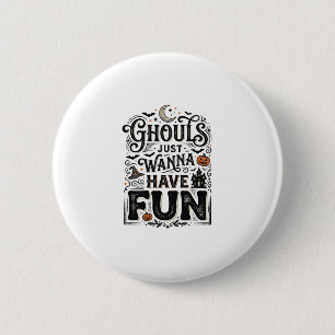 Ghouls Just Wanna Have Fun Halloween Vector Design 2 Inch Round Button