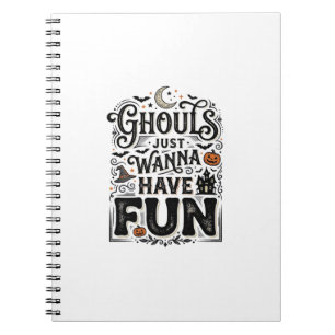Ghouls Just Wanna Have Fun Halloween Vector Design Notebook