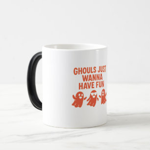 Ghouls Just Wanna Have Fun Mug