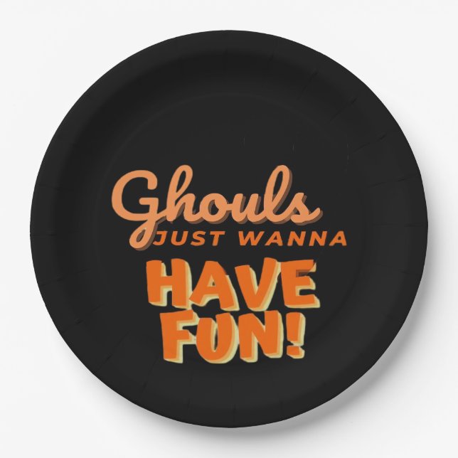 Ghouls Just Wanna Have Fun  Paper Plate (Front)