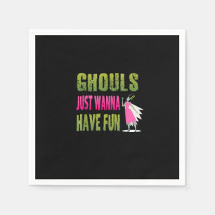 Ghouls Just Wanna Have Fun Quote – Halloween Horro Napkin