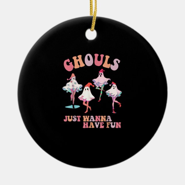 Ghouls Just Wanna Have Fun Retro Halloween Christm Ceramic Ornament (Front)