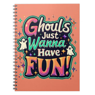 Ghouls Just Wanna Have Fun - Retro Halloween Vibes Notebook