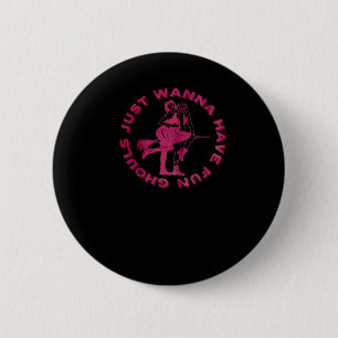 Ghouls Just Wanna Have Fun – Retro Spooky Design 2 Inch Round Button