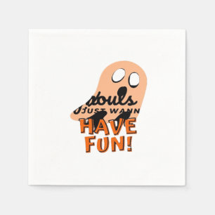 Ghouls Just Wanna Have Fun Slogan Quote Napkin