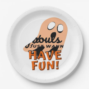 Ghouls Just Wanna Have Fun Slogan Quote Paper Plate