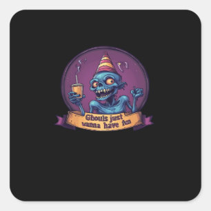 Ghouls Just Wanna Have Fun Sloth & Funny Square Sticker
