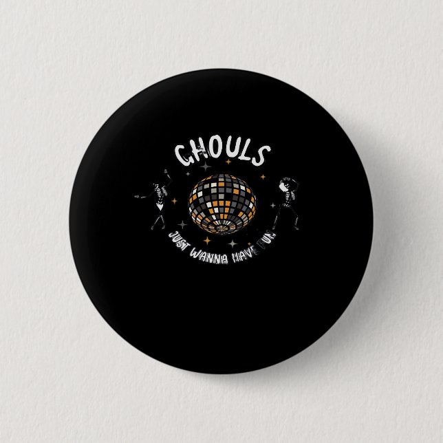 Ghouls Just Wanna Have Fun Sloth & Halloween 2 Inch Round Button (Front)
