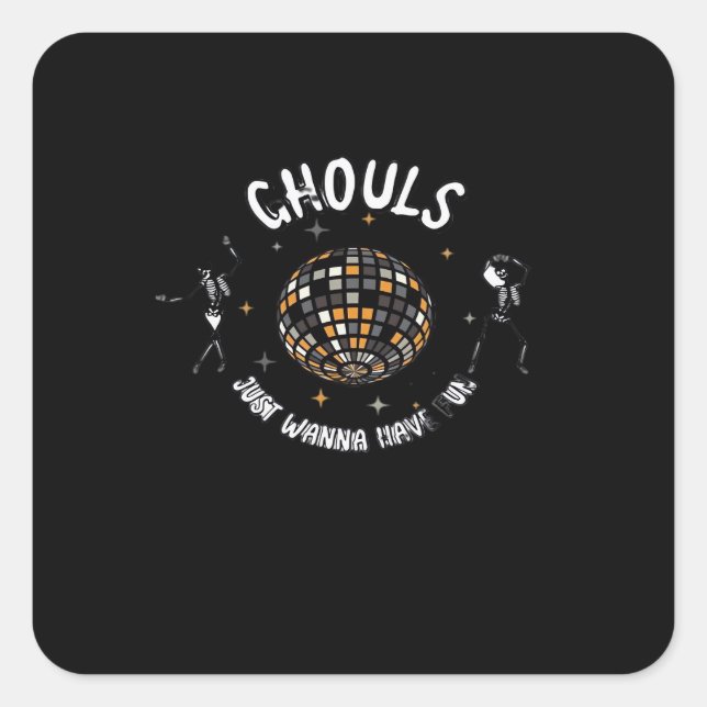 Ghouls Just Wanna Have Fun Sloth & Halloween Square Sticker (Front)