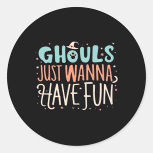 Ghouls Just Wanna Have Fun Sloth Vibes Classic Round Sticker