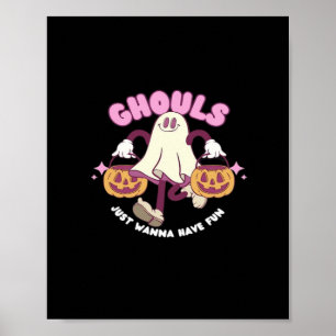 Ghouls Just Wanna Have Fun - Spooky Cute Halloween Poster