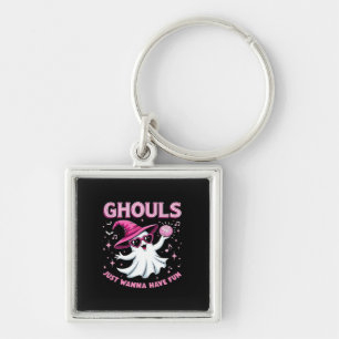 Ghouls Just Wanna Have Fun Spooky Halloween –  Wit Keychain