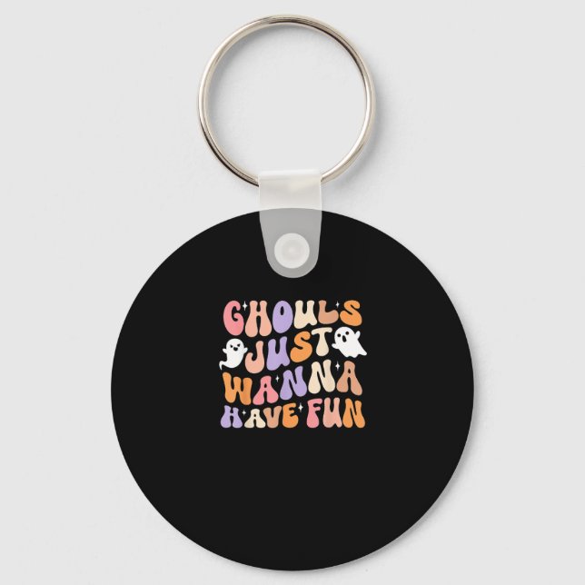 Ghouls Just Wanna Have Fun Spooky Season Groovy Ha Keychain (Front)