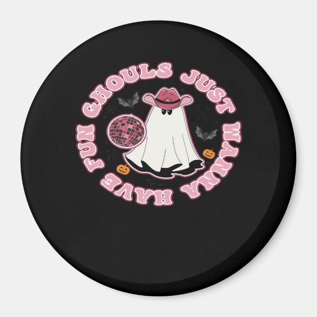 Ghouls Just Wanna Have Fun (Western Style Hallowee Magnet (Front)
