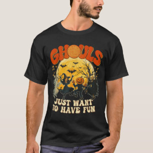 Ghouls Just Want To Have Fun Halloween Party Costu T-Shirt