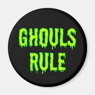 Ghouls Rule Magnet