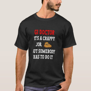 GI Doctor Colon Whisperer Gastroenterologist Endo T-Shirt