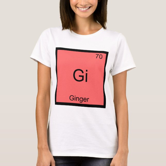 Gi - Ginger Funny Chemistry Element Symbol T-Shirt (Front)