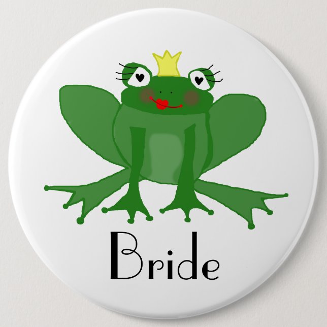 Giant Bride Badge with Princess Frog 6 Inch Round Button (Front)