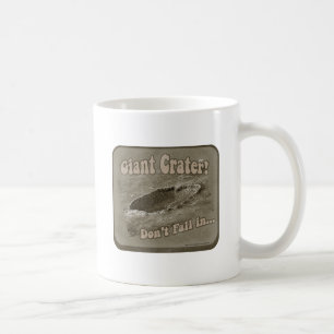 Giant Crater Warning Coffee Mug