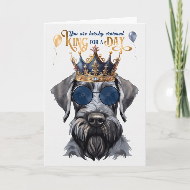 Giant Schnauzer King for a Day Funny Birthday Card (Front)