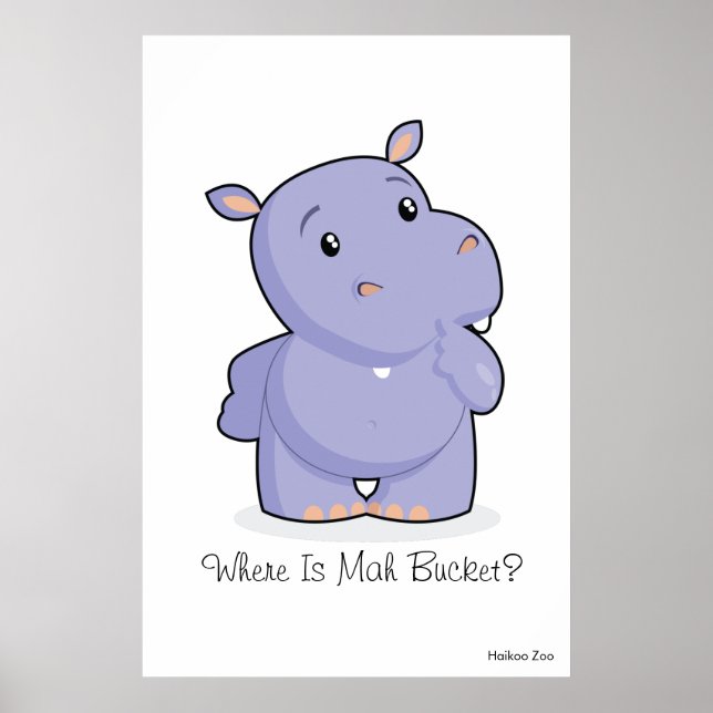 Giant 'Where Is Mah Bucket' Hippo Poster (Front)