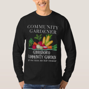 Gibbsboro Community Garden Sow seeds and Reap Frie T-Shirt