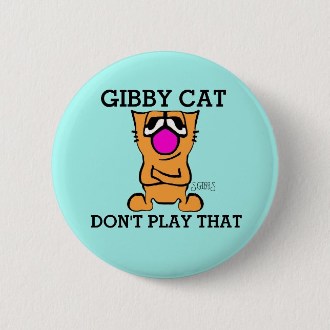 GIBBY CAT DON'T PLAY THAT, Funny buttons (Front)