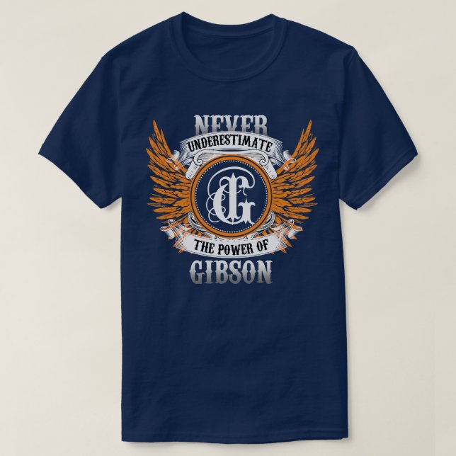 Gibson Name Shirt Never Underestimate The Power Of (Design Front)