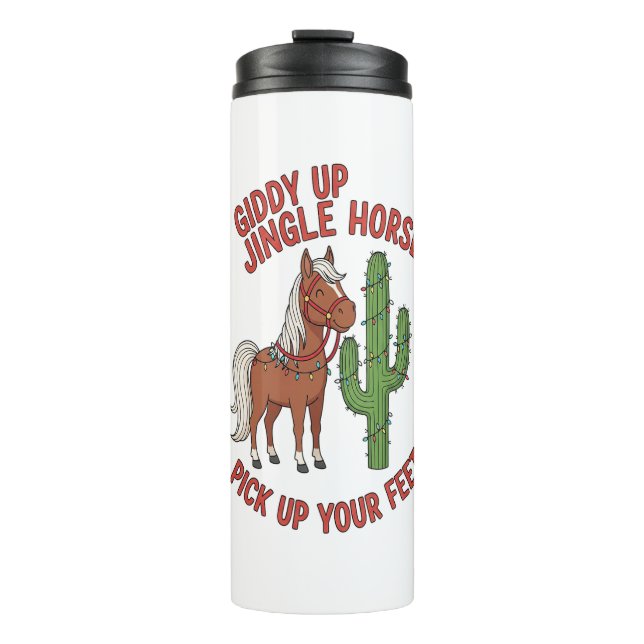 Giddy Up Jingle Horse Pick Up Your Feet Thermal Tumbler (Front)