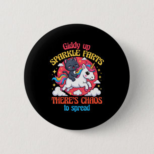 Giddy Up Sparkle Farts There's Chaos To Spread Cut 2 Inch Round Button