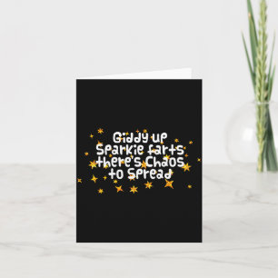 Giddy Up Sparkle Farts There's Chaos To Spread Fun Card