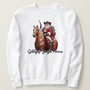 Giddyup Jingle Horse Santa Claus Christmas Sweatshirt