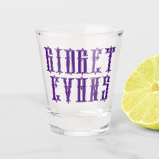 GIDGET EVANS Shot Glass