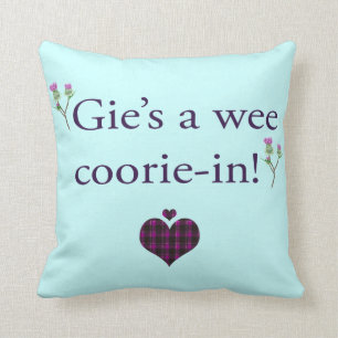Gie's a Coorie-In! Throw Pillow