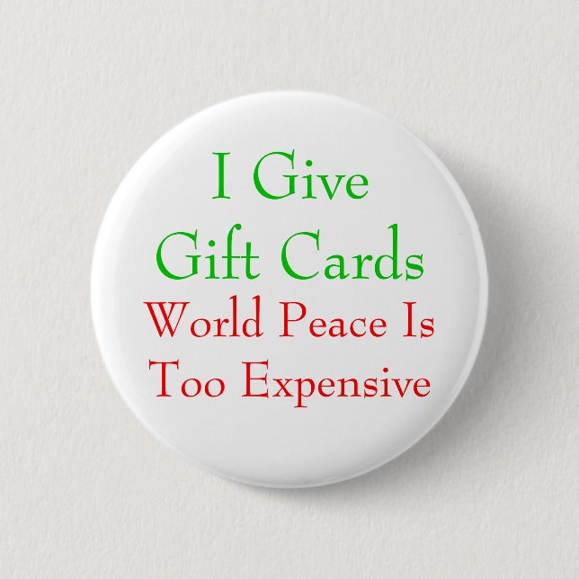 Gift Cards or World Peace 2 Inch Round Button (Front)