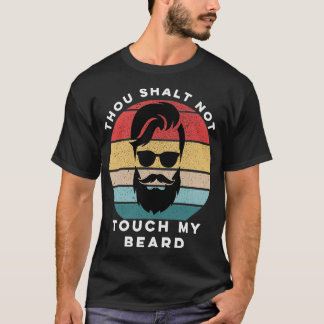 Gift for bearded men thou shalt not touch my beard T-Shirt