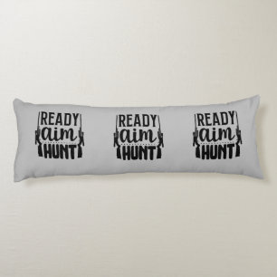 Gift for Hunters - Ready Aim Hunt Body Pillow