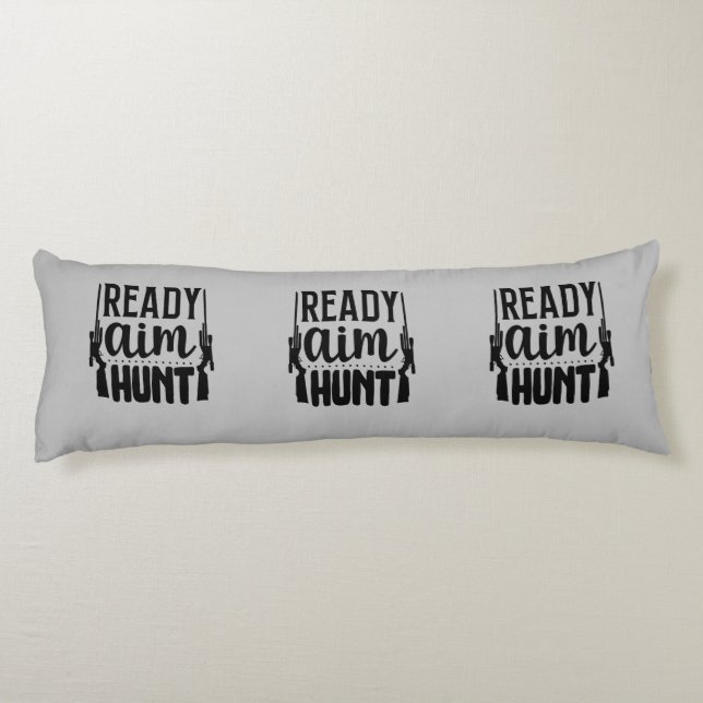 Gift for Hunters - Ready Aim Hunt Body Pillow (Back)