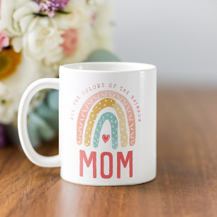 Gift For Mom   All The Colours of The Rainbow Coffee Mug