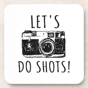 Gift For Photographer Funny Lets Do Shots Coaster