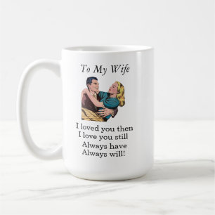 Gift For Wife  Coffee Mug